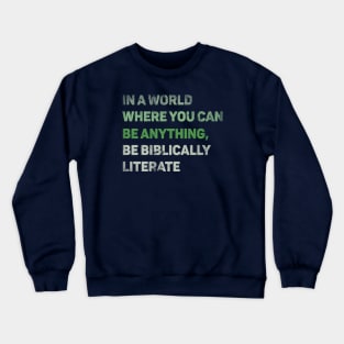 Be Biblically Literate Crewneck Sweatshirt